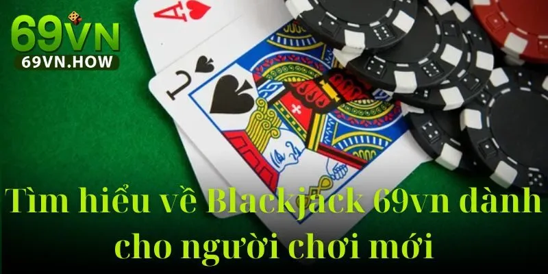 Blackjack 69vn – Thế Giới Giải Trí Đỉnh Cao Cực Hot 2025 2 Blackjack 69vn – Thế Giới Giải Trí Đỉnh Cao Cực Hot 2025