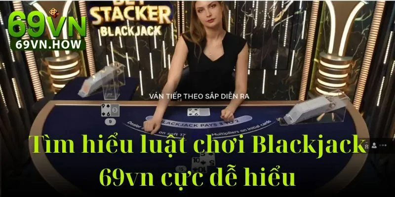 Blackjack 69vn – Thế Giới Giải Trí Đỉnh Cao Cực Hot 2025 3 Blackjack 69vn – Thế Giới Giải Trí Đỉnh Cao Cực Hot 2025