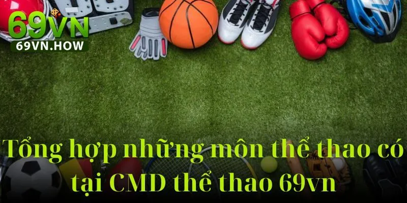 Sảnh CMD Thể Thao 69vn: Khám phá thế giới cá cược 4 Sảnh CMD Thể Thao 69vn: Khám phá thế giới cá cược