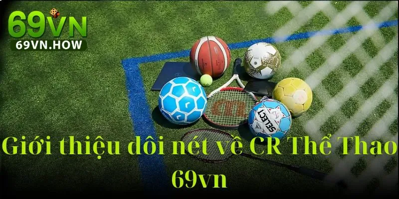 Sảnh CR Thể Thao 69vn – Thế Giới Cá Cược Năng Động 2025 2 Sảnh CR Thể Thao 69vn – Thế Giới Cá Cược Năng Động 2025