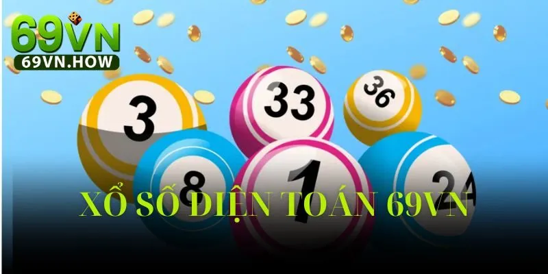 Xổ Số Điện Toán 69vn – Trải Nghiệm Xổ Số Thế Hệ Mới 