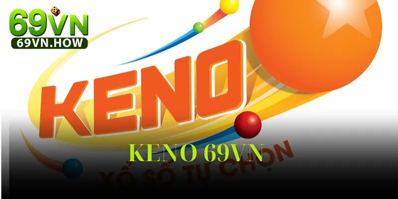 KENO 69vn – Khám Phá Thế Giới Xổ Số Nhanh 2025