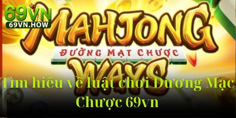 Đường Mạt Chược 69vn: Hành Trình Khám Phá Thế Giới 3 Đường Mạt Chược 69vn: Hành Trình Khám Phá Thế Giới