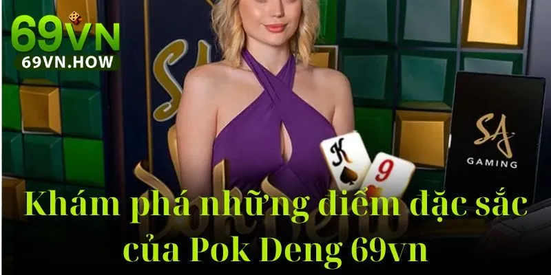 Tìm Hiểu Về Game Bài Pok Deng 69vn Chi Tiết 2025 4 Tìm Hiểu Về Game Bài Pok Deng 69vn Chi Tiết 2025