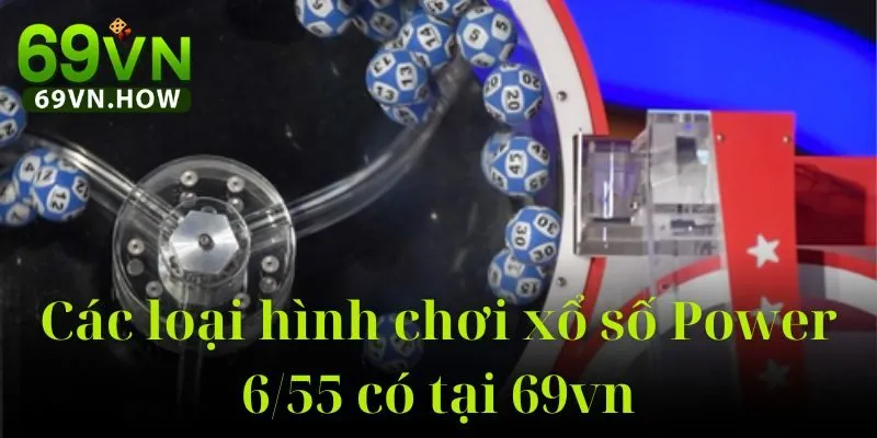 Xổ Số Power 6/55 69vn – Cơ Hội Trở Thành Tỷ Phú 2025 4 Xổ Số Power 6/55 69vn – Cơ Hội Trở Thành Tỷ Phú 2025
