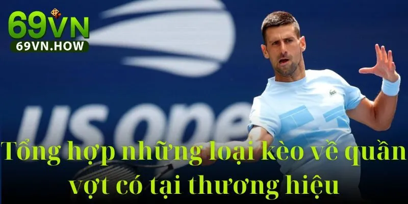 Quần Vợt 69VN: Hướng Dẫn Toàn Diện Chuyên Nghiệp 3 Quần Vợt 69VN: Hướng Dẫn Toàn Diện Chuyên Nghiệp