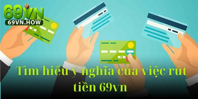 Rút tiền 69vn 1 Rút tiền 69vn
