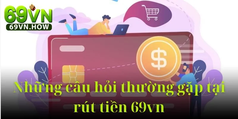 Rút tiền 69vn 4 Rút tiền 69vn