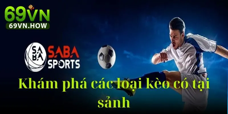 SABA Thể Thao 69VN - Đỉnh Cao Thể Thao Năm 2025 4 SABA Thể Thao 69VN - Đỉnh Cao Thể Thao Năm 2025