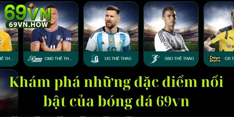 Khám Phá Bóng Đá 69VN - Sân Chơi Thể Thao Đặc Sắc 2 Khám Phá Bóng Đá 69VN - Sân Chơi Thể Thao Đặc Sắc