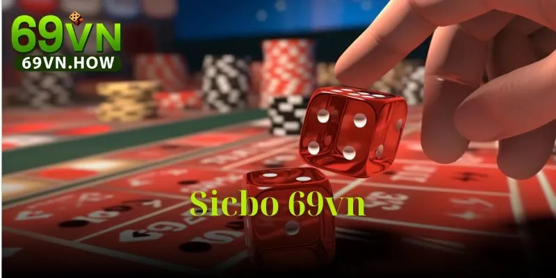 Sicbo 69vn – Hướng Dẫn Chơi Tài Xỉu Online, Luật Chơi 