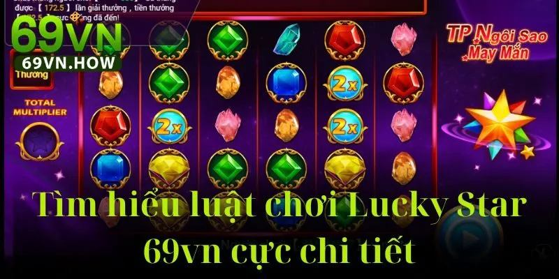 Khám Phá Quay Hũ Lucky Star 69vn: Slot Game Đỉnh Cao 3 Khám Phá Quay Hũ Lucky Star 69vn: Slot Game Đỉnh Cao
