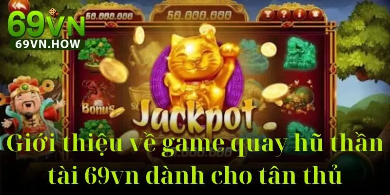 Quay Hũ Thần Tài 69vn: Thần Tài Gõ Cửa, Lộc Vào Tầm Tay 2 Quay Hũ Thần Tài 69vn: Thần Tài Gõ Cửa, Lộc Vào Tầm Tay