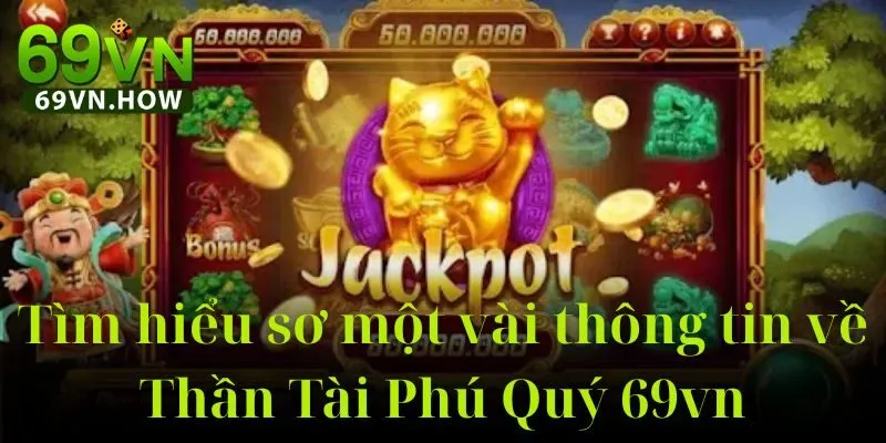 Thần Tài Phú Quý 69vn – Trò chơi quay hũ đỉnh cao năm 2025 2 Thần Tài Phú Quý 69vn – Trò chơi quay hũ đỉnh cao năm 2025