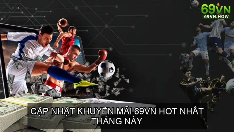 TRANG CHỦ 30 Cập Nhật Khuyến Mãi 69VN Hot Nhất Tháng Này